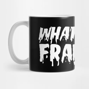 WTF, What The Frappe? Mug